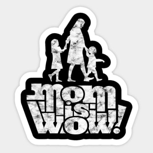 Mom is wow Mother's day 2019 Sticker